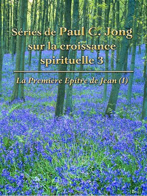 cover image of La première épître de Jean (I)--Séries de Paul C. Jong sur la croissance spirituelle, 3